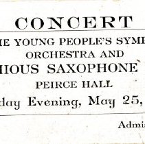 Concert by the Young People's Symphony Orchestra and Kushious Saxaphne Band, Peirce Hall, Monday Evening, May 25, 1931 [ticket]
